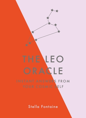 The Leo Oracle: Instant Answers from Your Cosmic Self - Kelly, Susan
