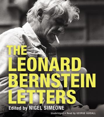 The Leonard Bernstein Letters - Simeone, Nigel (Editor), and Guidall, George (Read by)
