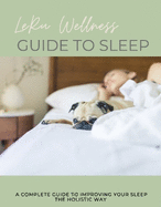 The LeRu Wellness Guide to Sleep: A Holistic Guide to Improving Your Sleep