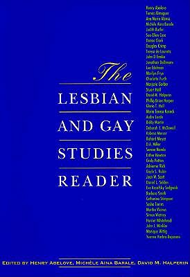 The Lesbian and Gay Studies Reader - Abelove, Henry (Editor), and Barale, Michele Aina (Editor), and Halperin, David M (Editor)