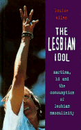 The Lesbian Idol: Martina, Kd and the Consumption of Lesbian Masculinity