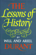 The Lessons of History - Durant, Will, and Durant, Ariel