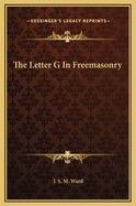 The Letter G in Freemasonry