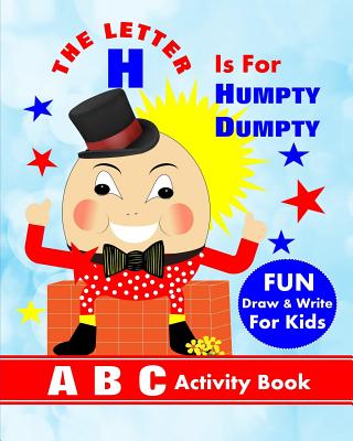 The Letter H Is For Humpty Dumpty: A B C Activity Book - Books, Shayley Stationery