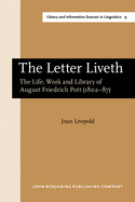 The Letter Liveth: The Life, Work and Library of August Friedrich Pott (1802-87)