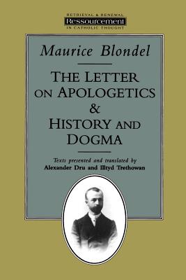The Letter on Apologetics & History and Dogma - Blondel, Maurice