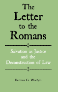 The Letter to the Romans: Salvation as Justice and the Deconstruction of Law