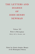 The Letters and Diaries of John Henry Newman: Volume XII: Rome to Birmingham: January 1847 to December 1848