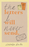 The Letters I Will Never Send: poems to read, to write and to share