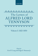 The Letters of Alfred Lord Tennyson: Volume I: 1821-1850