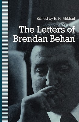 The Letters of Brendan Behan - Mikhail, E H (Editor)