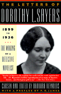 The Letters of Dorothy L. Sayers: 1899-1936: The Making of a Detective Novelist - Sayers, Dorothy L, and Reynolds, Barbara (Editor)