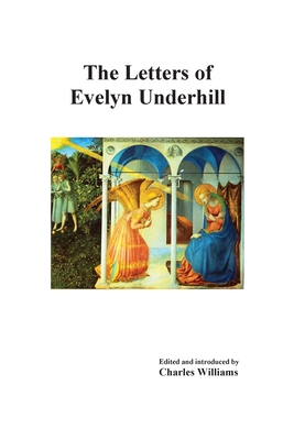The Letters of Evelyn Underhill - Underhill, Evelyn