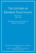 The Letters of George Santayana, Book Eight, 1948-1952: The Works of George Santayana, Volume V