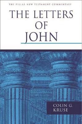 The Letters of John - Kruse, Colin G, and Carson, D A (Preface by)