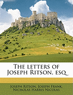 The Letters of Joseph Ritson, Esq