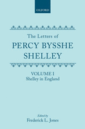 The Letters of Percy Bysshe Shelley: Volume I: Shelley in England