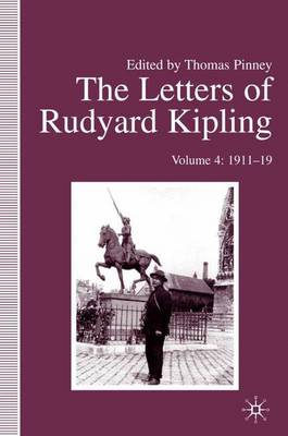 The Letters of Rudyard Kipling: 1911-19 - Kipling, Rudyard, and Pinney, Thomas (Volume editor)