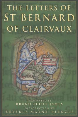 The Letters of Saint Bernard of Clairvaux: Volume 62 - James, Bruno Scott (Translated by), and Kienzle, Beverly Mayne (Introduction by)