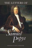 The Letters of Samuel Pepys: 1656-1703