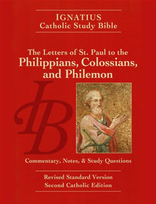 The Letters of St. Paul to the Philippians, Colossians, and Philemon - Hahn, Scott, and Mitch, Curtis