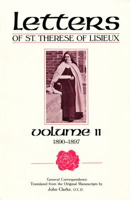 The Letters of St. Therese of Lisieux, Vol. 2 - Clarke, John (Translated by)