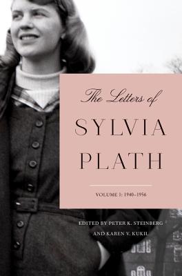 The Letters of Sylvia Plath Volume 1: 1940-1956 - Plath, Sylvia