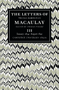 The Letters of Thomas Babington Macaulay: Volume 3, January 1834-August 1841