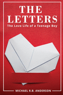 The Letters the Love Life of a Teenage Boy