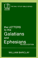 The Letters to the Galatians and Ephesians - Barclay, William