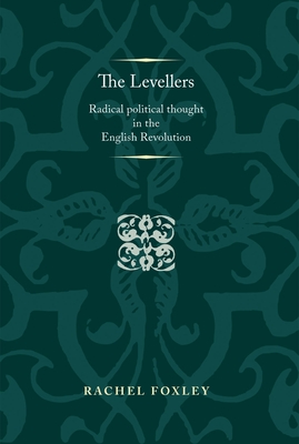 The Levellers CB: Radical Political Thought in the English Revolution - Lake, Peter (Editor), and Foxley, Rachel, and Milton, Anthony (Editor)