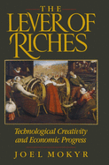 The Lever of Riches: Technological Creativity and Economic Progress