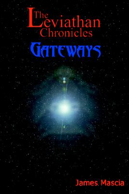 The Leviathan Chronicles: Gateways - Mascia, James