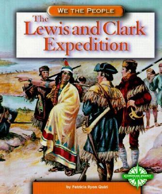 The Lewis and Clark Expedition - Quiri, Patricia R