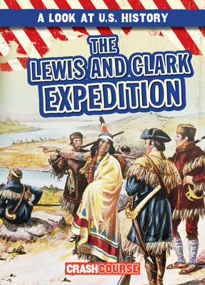 The Lewis and Clark Expedition - Harris, Beatrice