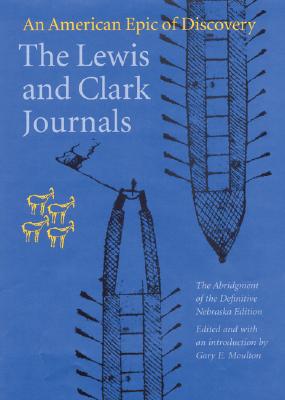 The Lewis and Clark Journals: An American Epic of Discovery - Lewis, Meriwether, and Clark, William, and Members of the Corps of Discovery