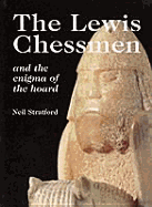 The Lewis Chessmen and the Enigma of the Hoard