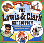 The Lewis & Clark Expedition: Join the Corps of Discovery to Explore Uncharted Territory
