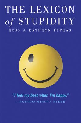 The Lexicon of Stupidity - Petras, Kathryn, and Petras, Ross