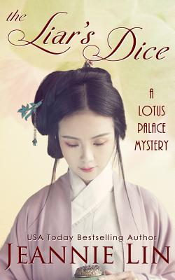 The Liar's Dice: A Lotus Palace Mystery - Lin, Jeannie