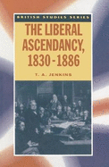 The Liberal Ascendancy, 1830-86