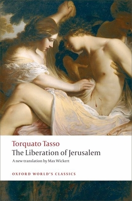 The Liberation of Jerusalem - Tasso, Torquato, and Wickert, Max, and Davie, Mark