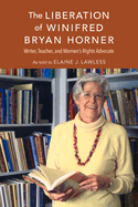 The Liberation of Winifred Bryan Horner: Writer, Teacher, and Women's Rights Advocate