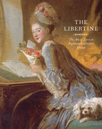 The Libertine: The Art of Love in Eighteenth-Century France