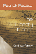 The Liberty Cipher: Cold Warfare IV