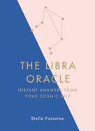 The Libra Oracle: Instant Answers from Your Cosmic Self