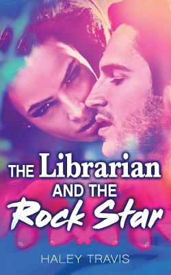 The Librarian and the Rock Star - Travis, Haley