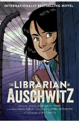 The Librarian of Auschwitz: The Graphic Novel - Iturbe, Antonio, and Thwaites, Lilit Zekulin (Translated by)