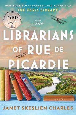 The Librarians of Rue de Picardie: From the bestselling author, a powerful, moving wartime page-turner based on real events - Charles, Janet Skeslien