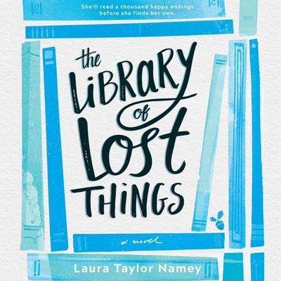 The Library of Lost Things - Namey, Laura Taylor, and Pressley, Brittany (Read by)